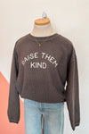 RAISE THEM KIND THERMAL PULLOVER